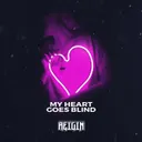 My Heart Goes Blind by Reigin - Hardstyle cover art