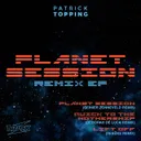 Planet Session - Reinier Zonneveld Remix by Reinier Zonneveld, Patrick Topping - Hard Techno cover art