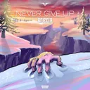 Never Give Up by Rejecta - Rawstyle cover art