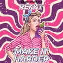 Make It Harder by Rekkt - Hardcore cover art