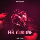 Feel Your Love by Releazer - Hardstyle cover art