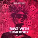 Rave With Somebody by Releazer - Hardstyle cover art