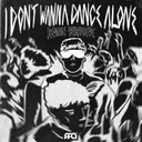 I Don't Wanna Dance Alone by Remon Verhoeve - Hard Techno cover art