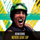 Never Give Up by Remzcore - Frenchcore cover art