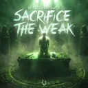 Sacrifice The Weak by Repeller, Captivator - Hardstyle cover art