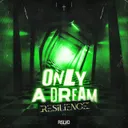 Only A Dream by Resilience - Rawstyle cover art