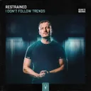 I Don't Follow Trends by Restrained - Hardcore cover art