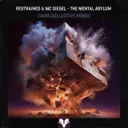 The Mental Asylum - Dark Collective Remix by Restrained, Dark Collective, MC Diesel - Hardcore cover art