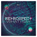 What I Say by Retrospect - Euphoric Hardstyle cover art