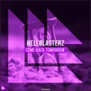 Come Back Tomorrow - Extended Mix by Revealed Recordings, Hellblasterz - Hardstyle cover art