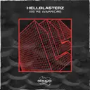 We're Warriors - Extended Mix by Revealed Recordings, Hellblasterz - Hardstyle cover art