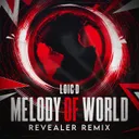 Melody of World - Revealer Remix by Revealer, Loic D - Uptempo cover art