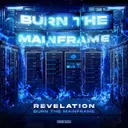 Burn The Mainframe by Revelation - Rawstyle cover art
