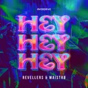HEY HEY HEY by Revellers, MAISTRØ - Uptempo cover art