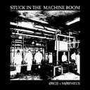 Stuck In The Machine Room by ØRGIE, Mørpheus - Hard Techno cover art