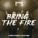 Bring The Fire by Rian Wood, Remon Verhoeve - Hard Techno cover art