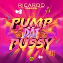 Pump Dat Pussy by Ricardo Moreno - Hardstyle cover art