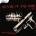 Give It To Me by Rich Gregson - Hard Techno cover art