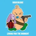 Living for the moment by Ridiculouz - Hardstyle cover art