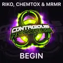 Begin - Extended Mix by Riko, Chemtox & MrMr - Happy Hardcore cover art