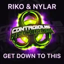 Get Down To This by Riko, Nylar - Happy Hardcore cover art
