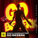 Go Bezerk - Extended Mix by Riko, MaddHatter - Happy Hardcore cover art