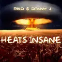 Heats Insane - Original Mix by Riko, Danny J - Happy Hardcore cover art