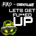 Lets Get Fucked Up by Riko, Studioslave - Happy Hardcore cover art