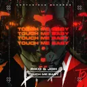 Touch Me Baby - Extended Mix by Riko, JDH - Happy Hardcore cover art