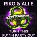 Turn This Fukkin Party Out by Riko, Ali E - Happy Hardcore cover art