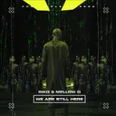 We Are Still Here - Radio Edit by Riko, MellowD - Happy Hardcore cover art