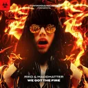 We Got The Fire - Radio Edit by Riko, MaddHatter - Happy Hardcore cover art