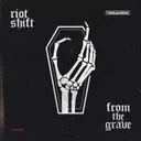 From the Grave by Riot Shift - Rawstyle cover art