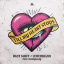TILL MY HEART STOPS by Riot Shift, Levenkhan, Bennykaay - Rawstyle cover art