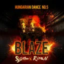 Blaze - Hungarian Dance No.5 by RiraN, Ssombo - Hardstyle cover art