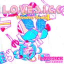 L.O.V.E.S.I.C.K (feat. Negoto Bunnyla) - Thunders Remix by RiraN, Negoto Bunnyla, Thunders - Hardstyle cover art