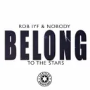 Belong To The Stars by Rob IYF, Nobody - Happy Hardcore cover art