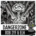 Dangerzone by Rob IYF, 247 Hardcore, ELH - Happy Hardcore cover art