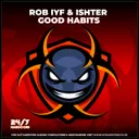 Good Habits by Rob IYF, Ishter - Happy Hardcore cover art
