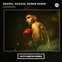 Champion by Robbie Rosen, Maxxus, Seizmic - Hardstyle cover art