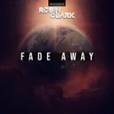 Fade Away by Robin Clark - Hardstyle cover art