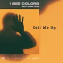Call Me Up by Robin Vane, I See Colors - Hardstyle cover art