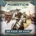 No Pain No Gain by Robotics - Hardcore cover art