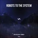 Cover of Robots To The System - Extended Mix