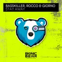 Stay Away by Rocco, Giorno, Basskiller - Hardstyle cover art