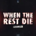 When The Rest Die by Rogue Zero - Hardstyle cover art