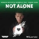 Not Alone - Ilya Morozov Radio Edit by Roman Messer, Robin Vane, NoMosk - Hardstyle cover art