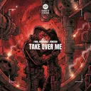 TAKE OVER ME by Roncero, FHNX, 808Donkey, Inner Code - Hard Techno cover art