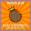 Dikke Stroopwafel - Koningsdag 2K18 Edit by Rooler - Rawstyle cover art