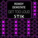Get Too Loud - Extended Mix by Rowdy, Dewstate - Frenchcore cover art
